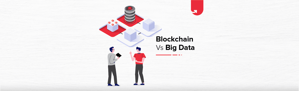 Blockchain Vs Big Data: What Do You Need To Know?