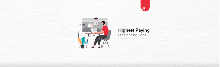 Top 5 Highest Paying Freelancing Jobs in India [For Freshers &#038; Experienced]