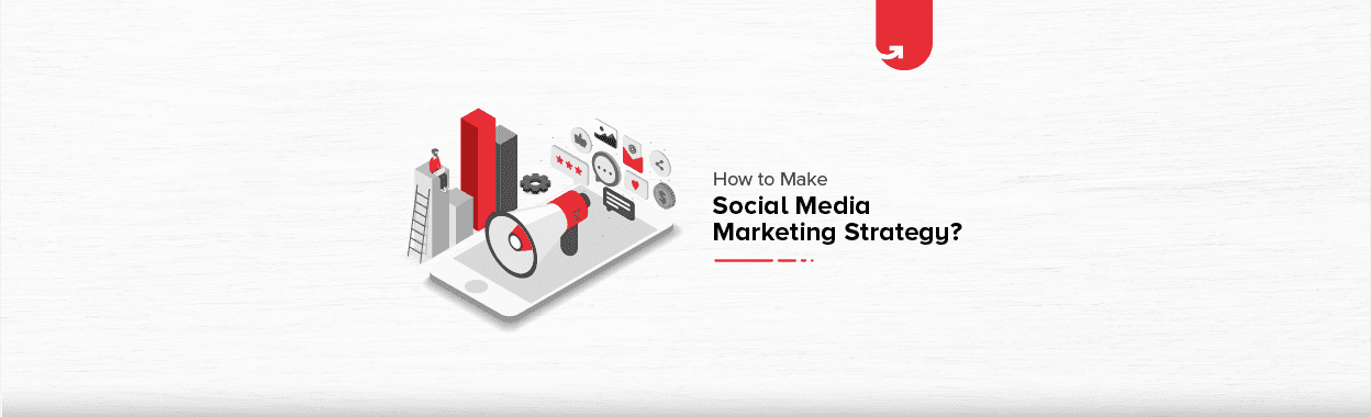 How to Make Social Media Marketing Strategy in Just 8 Steps | upGrad blog