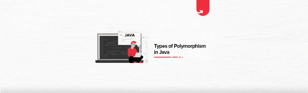 Types of Polymorphism in Java [Static &#038; Dynamic Polymorphism with Examples]