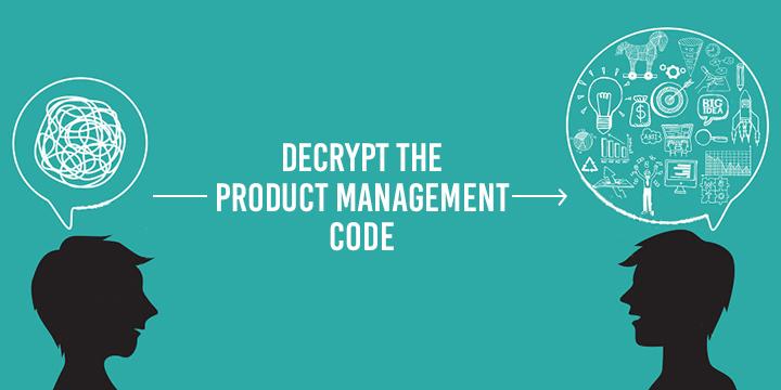 Decode your way into Product Management