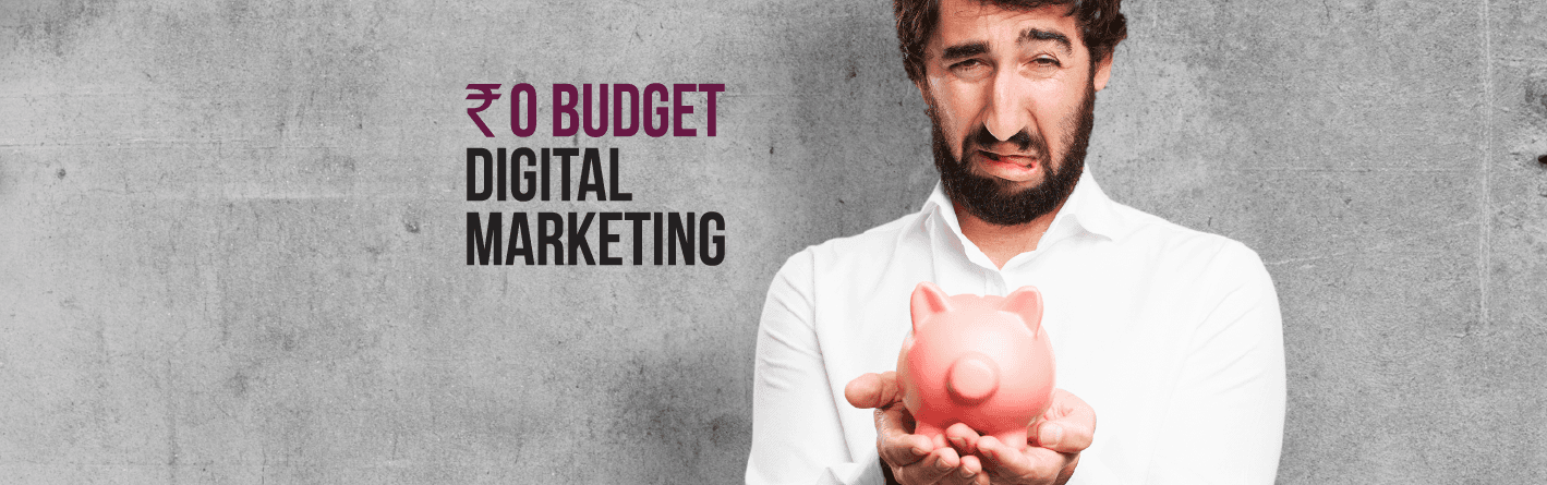 Start Digital Marketing on a Zero Budget