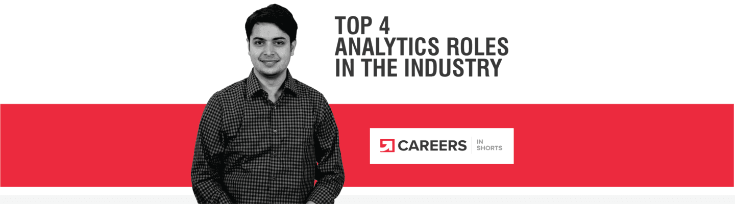 Top 4 Data Analytics Roles To Look Out For