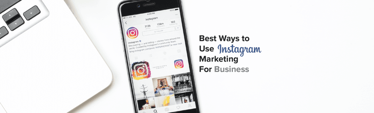 Best Ways to Use Instagram Marketing For Business