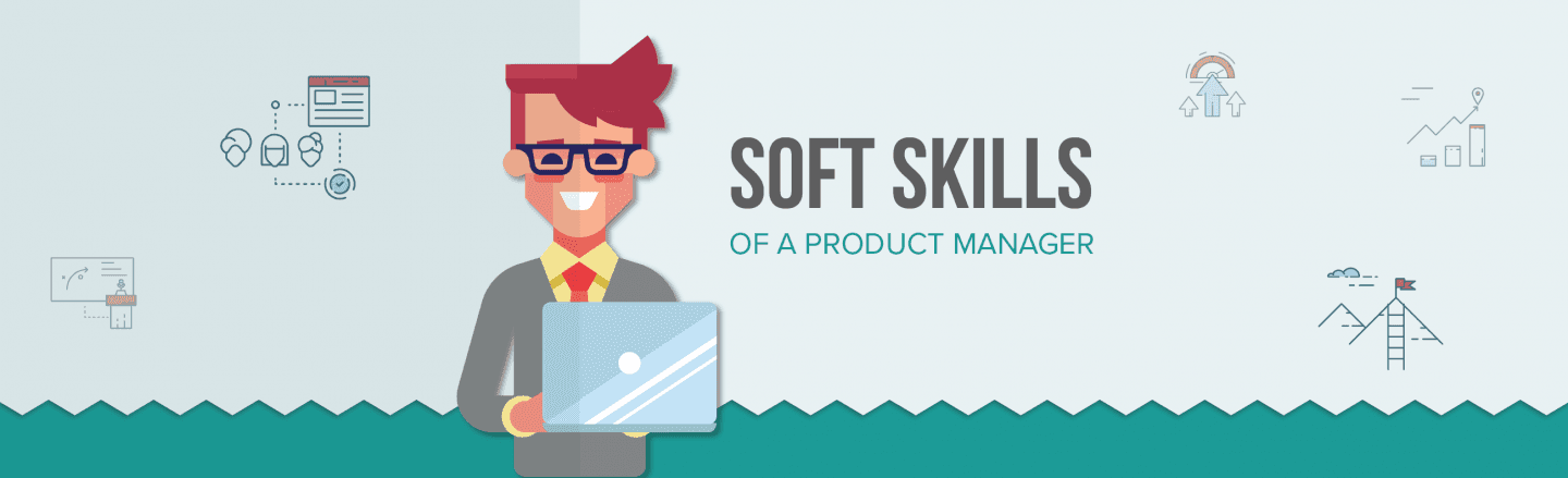 The Soft Skills of a Product Manager