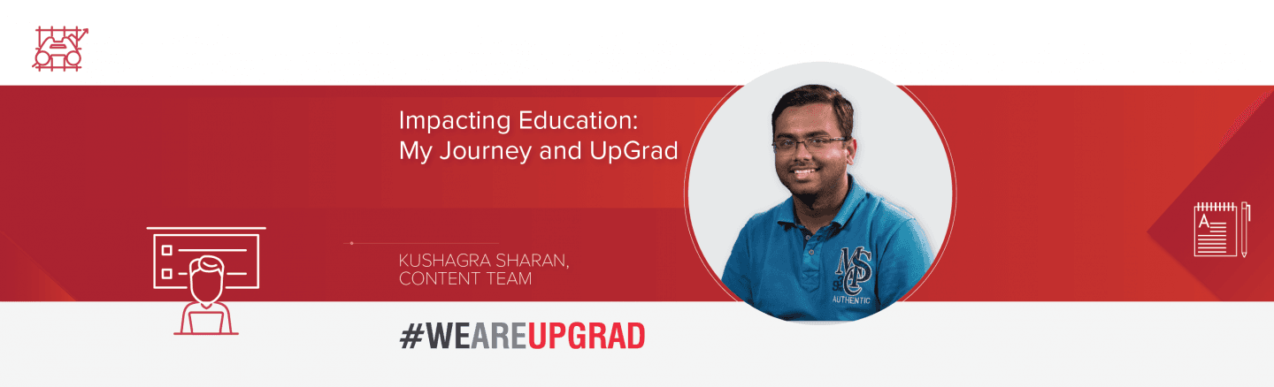 Impacting Education: My Journey and UpGrad
