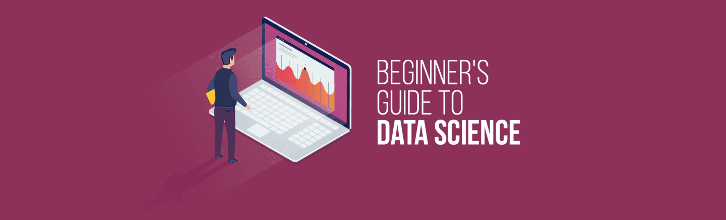 A Beginner’s Guide to Data Science and Its Applications