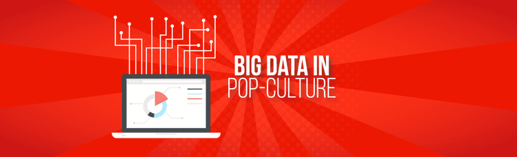 Big Data Applications in Pop-Culture