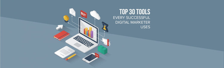 Top 32 Tools Every Successful Digital Marketer Uses