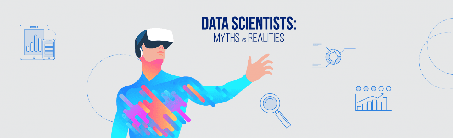 Data Scientists: Myths vs Realities