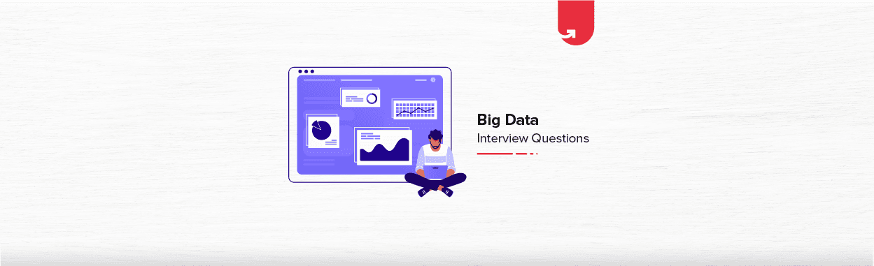 50 Must Know Big Data Interview Questions and Answers 2024: For Freshers &#038; Experienced