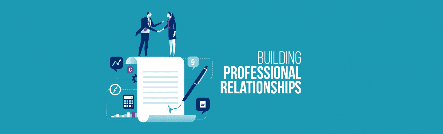 Building Strong and Steady Professional Relationships &#8211; Tactics, Tools &amp; Techniques