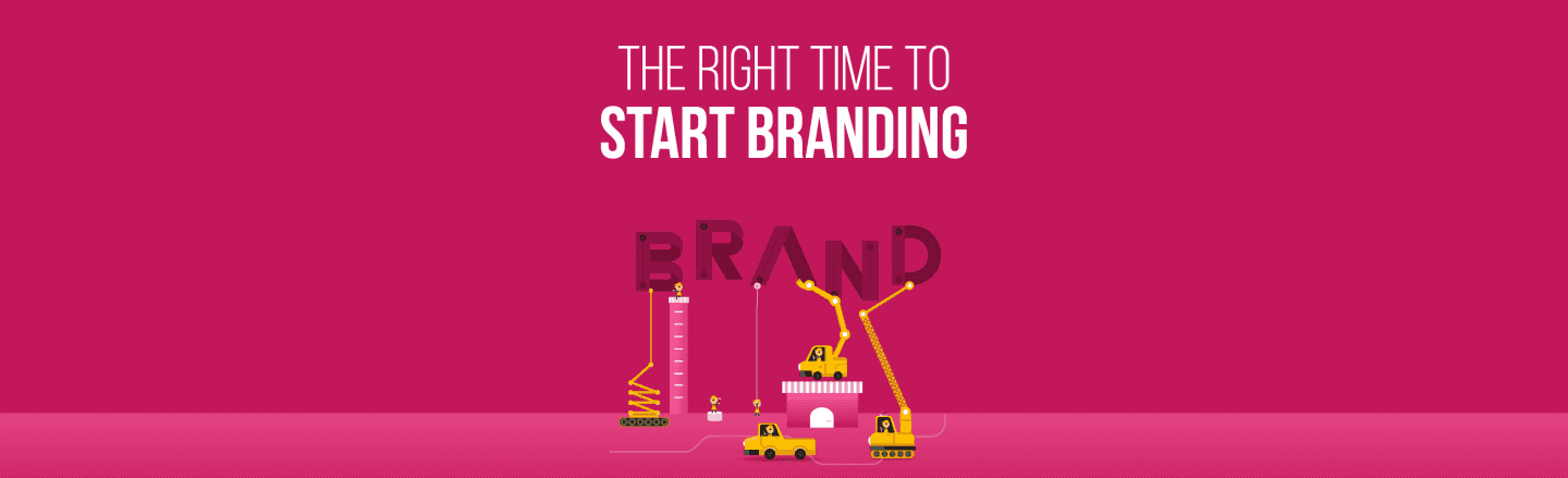Branding: When’s the Right Time to Start