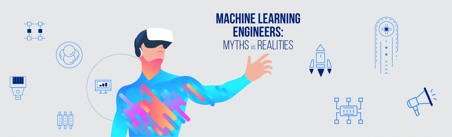 Machine Learning Engineers: Myths vs. Realities