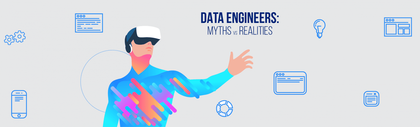 Data Engineers: Myths vs. Realities