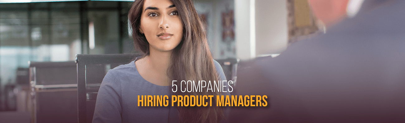 Top 5 Companies That Hire Product Managers