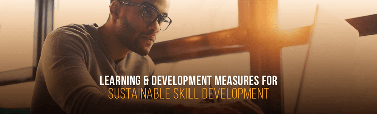 How Learning &#038; Development can be Adapted for Sustainable Skill Development