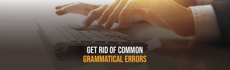 Get Rid of Common Grammatical Errors in Writing Content