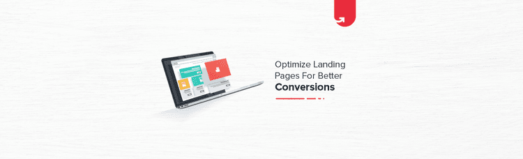 10 ways to Optimize Landing Pages for Better Conversion Rates