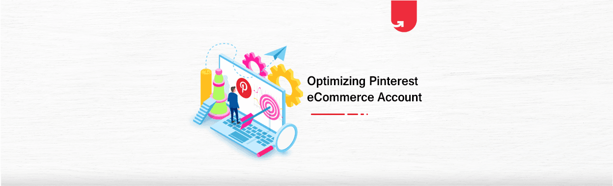 How to Optimize Your eCommerce Pinterest Account