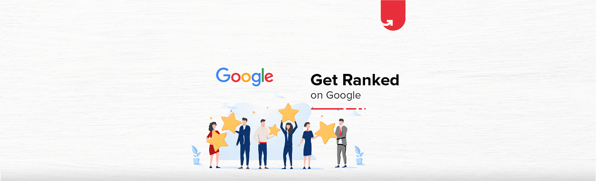 11 Successful Tips to get Ranked on Google
