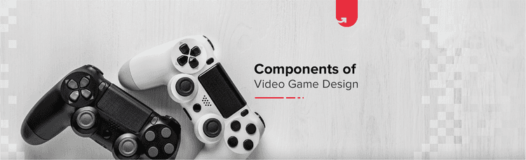 6 Components of Video Game Design