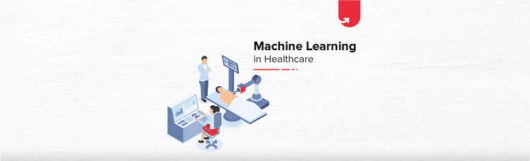 12+ Machine Learning Applications Enhancing Healthcare Sector 2024