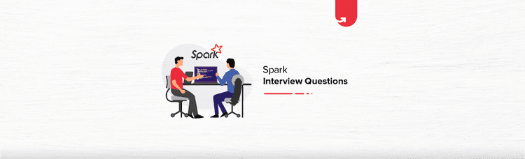 15+ Apache Spark Interview Questions &#038; Answers 2024