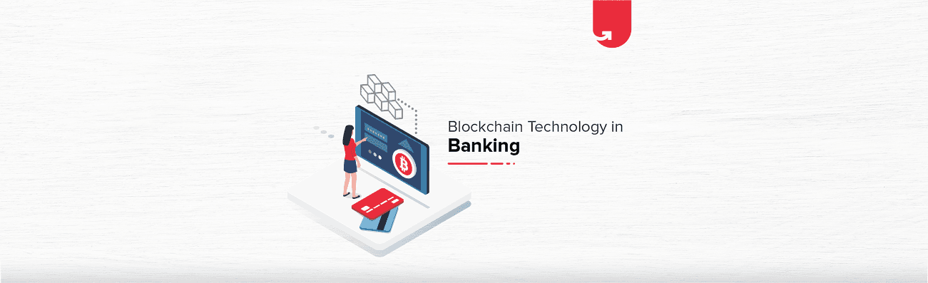 How Blockchain is Changing Banking Industry?