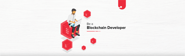 How To Become A Blockchain Developer – A Beginners Guide