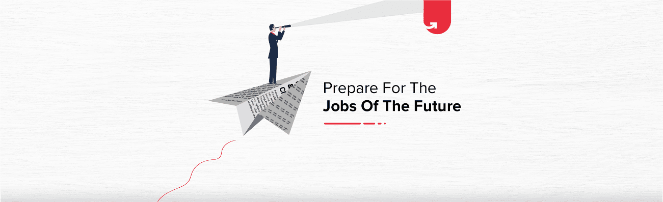 3 Essential Ways to Prepare Yourself for the Jobs of the Future