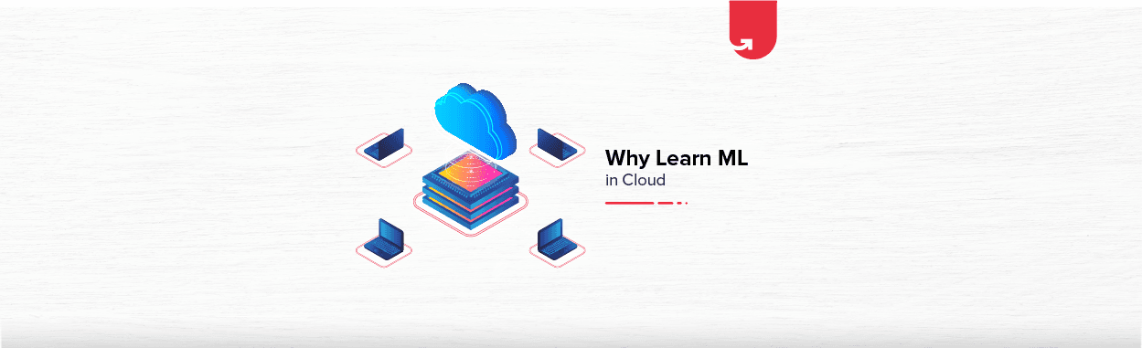 Why Do You Need to Learn Machine Learning in Cloud? And Why IIT Madras?