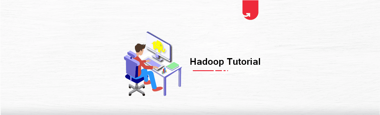 Hadoop Tutorial: Ultimate Guide to Learn Big Data Hadoop 2023