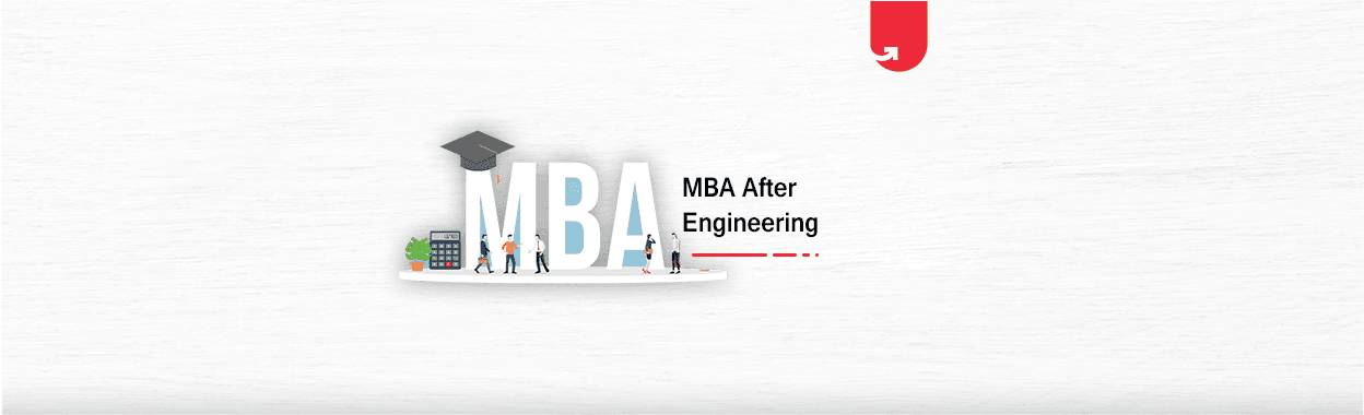 5 Reasons to Why MBA After Engineering: An Insightful Guide