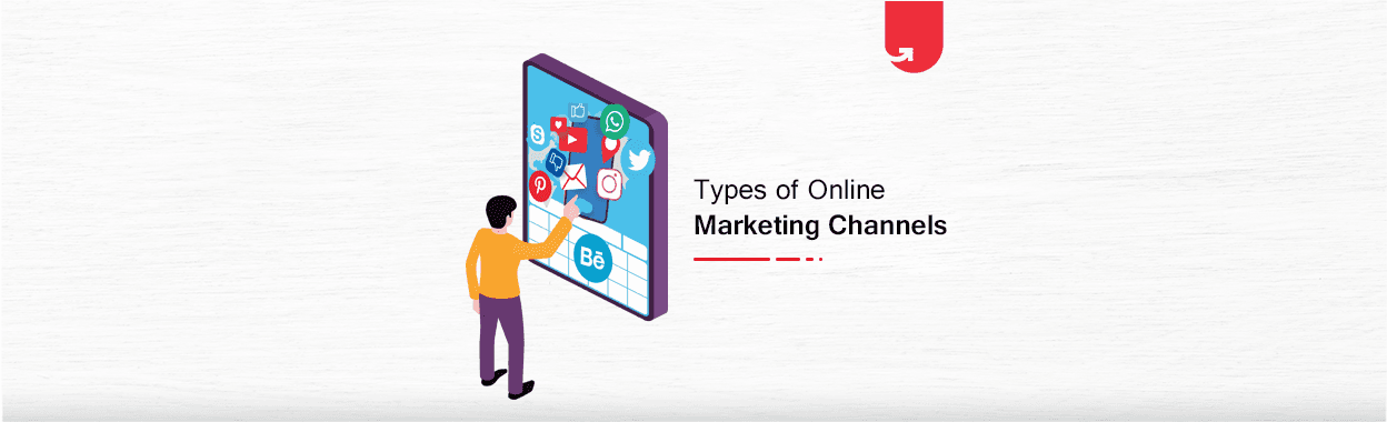 9 Types of Digital Marketing Channels: Which One Should You Choose?