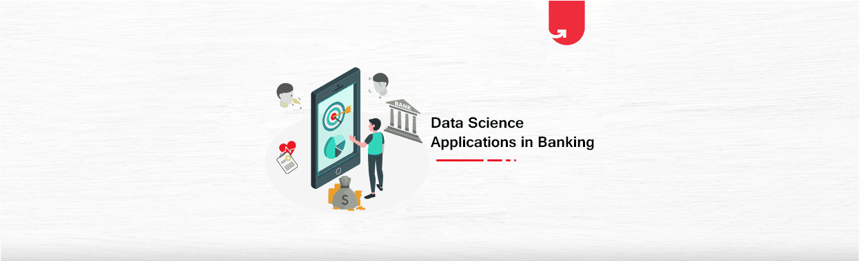 Top 10 Exciting Data Science Applications in Banking
