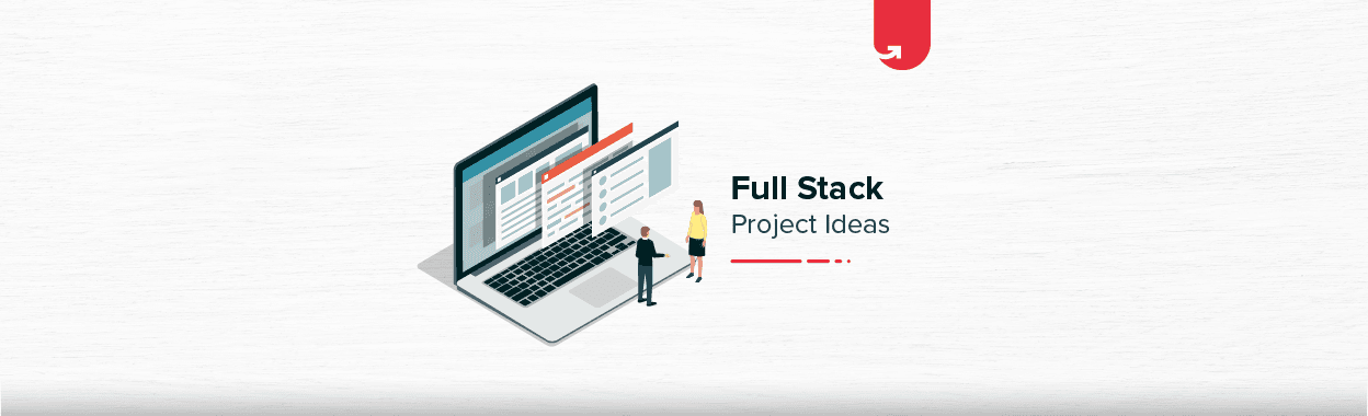 8 Exciting Full Stack Coding Project Ideas &amp; Topics For Beginners