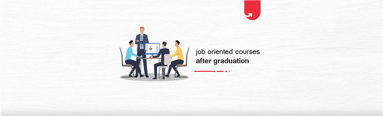 Top 10 Job-Oriented Professional Courses After Graduation [2023]
