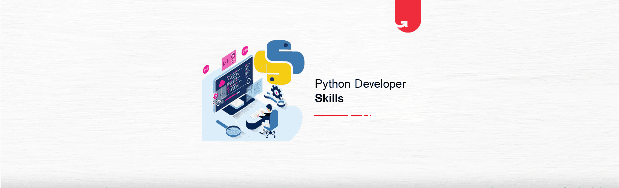 Top 21 Python Developer Skills You Must Need To Become a Successful Python Developer