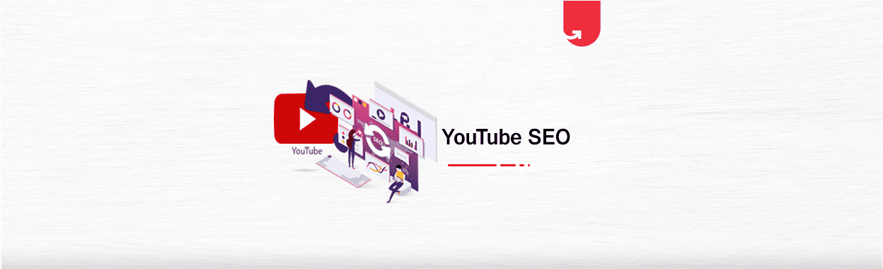 YouTube SEO: How to Rank YouTube Videos [Google SERP + YouTube]