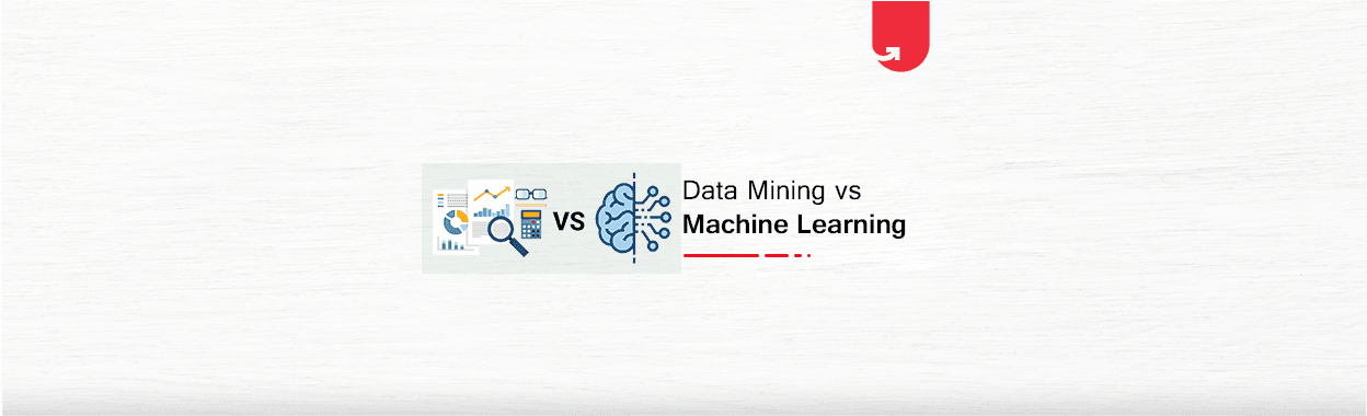 Data Mining vs Machine Learning: Major 4 Differences