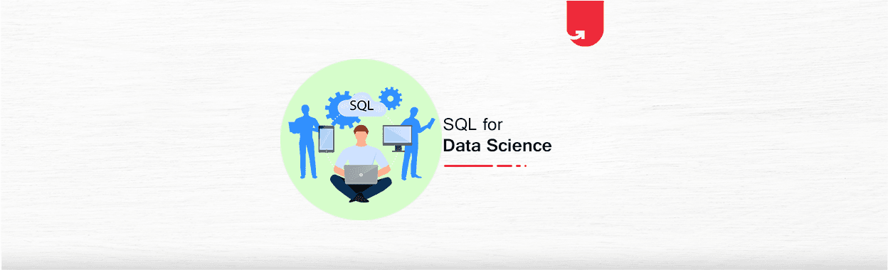 SQL for Data Science: Why SQL, List of Benefits &#038; Commands