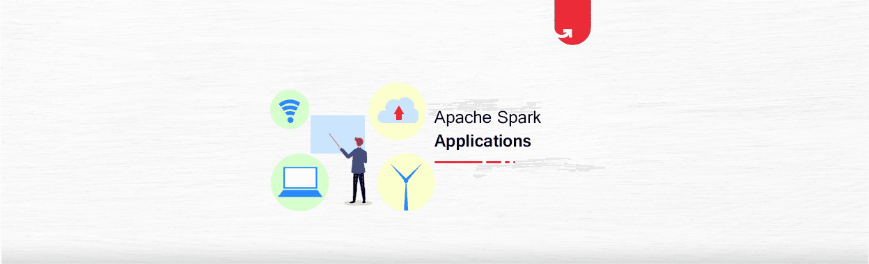Top 3 Apache Spark Applications /  Use Cases &#038; Why It Matters