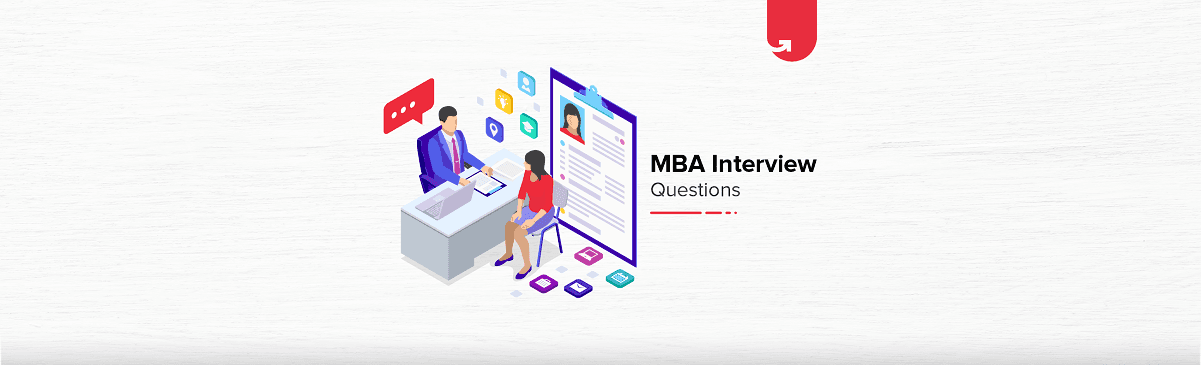 7 Most Important MBA Interview Questions &#038; Answers [2024]