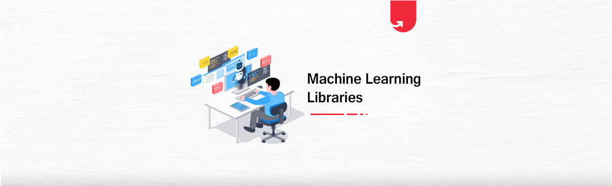 Top 9 Machine Learning Libraries You Should Know About [2023]