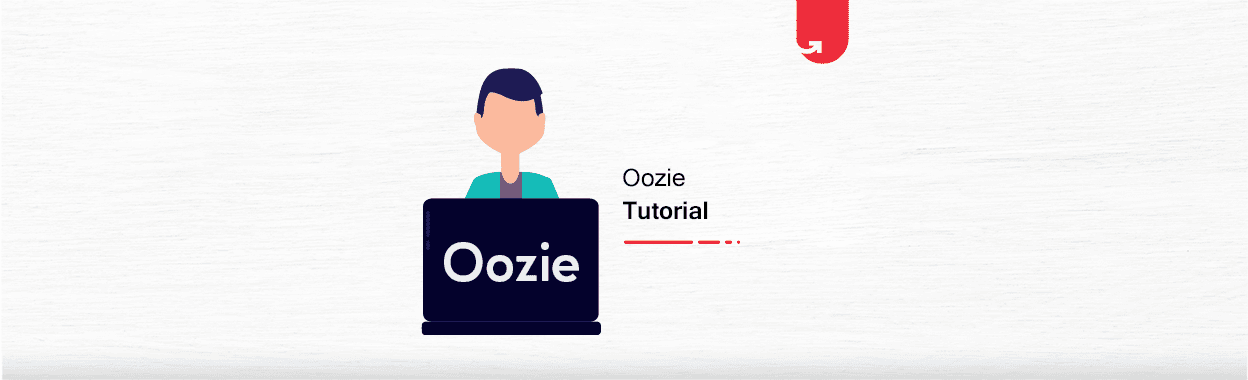 Apache Oozie Tutorial: Introduction, Workflow &#038; Easy Examples