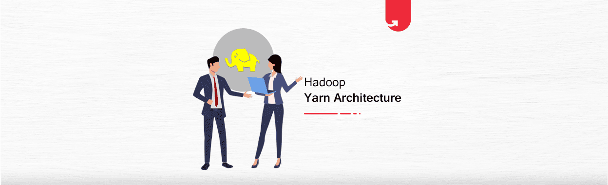 What Is Hadoop Yarn Architecture &#038; It&#8217;s Components