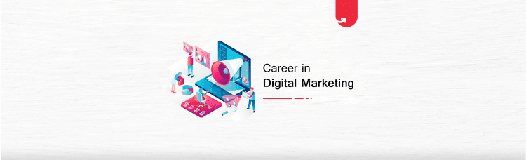 Career in Digital Marketing: Ultimate Guide [2023]