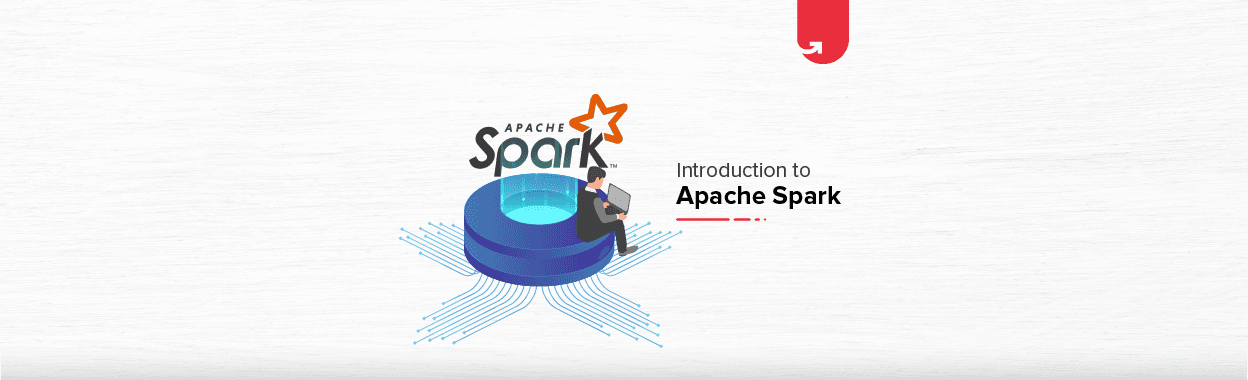 Apache Spark Tutorial For Beginners: Learn Apache Spark With Examples