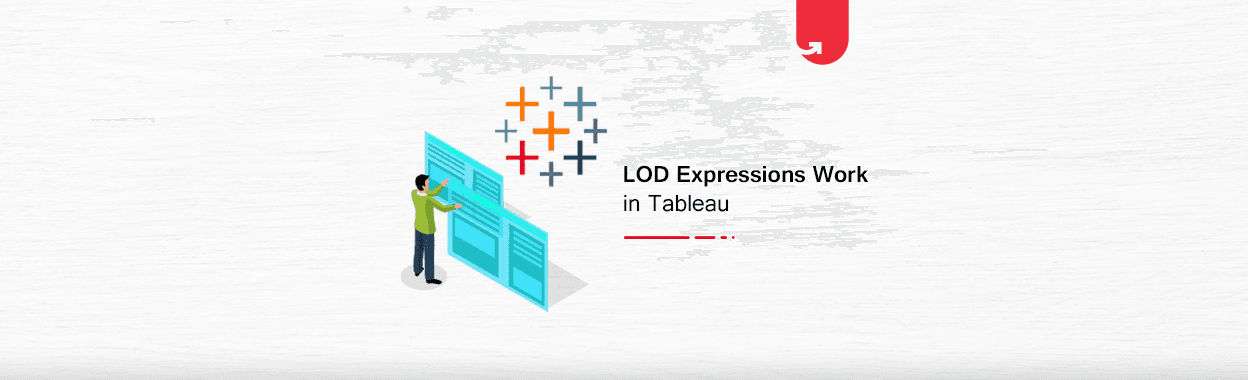 LOD Expressions in Tableau: How Does it Work? [Guide For Beginners]